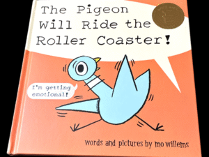 The Pigeon Will Ride the Roller Coaster!